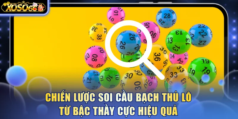 3 Cách Soi Cầu Bạch Thủ Lô Kinh Điển Không Thể Bỏ Lỡ 5 Xoso66 ⭐️ Trang web chính thức: xoso66.com Chiến lược soi cầu bạch thủ lô từ bậc thầy cực hiệu quả