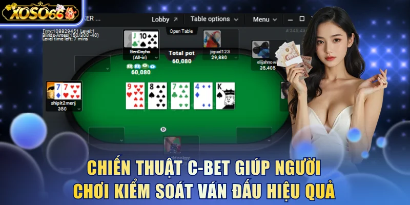 Mẹo Chơi Poker Bách Chiến Bách Thắng Dành Cho Người Mới 5 Xoso66 ⭐️ Trang web chính thức: xoso66.com Chiến thuật C-bet giúp người chơi kiểm soát ván đấu hiệu quả