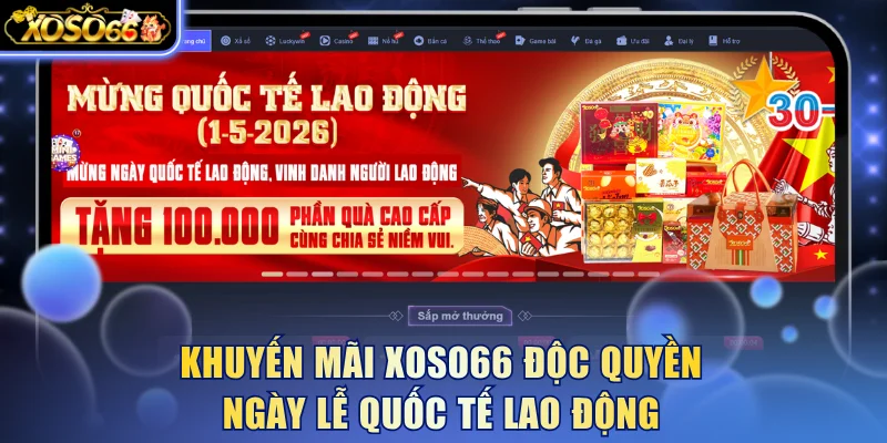 Khuyến Mãi Xoso66 - Bùng Nổ Sự Kiện 10+ Thưởng Cực Sốc 4 Xoso66 ⭐️ Trang web chính thức: xoso66.com Khuyến mãi Xoso66 độc quyền ngày lễ Quốc tế lao động