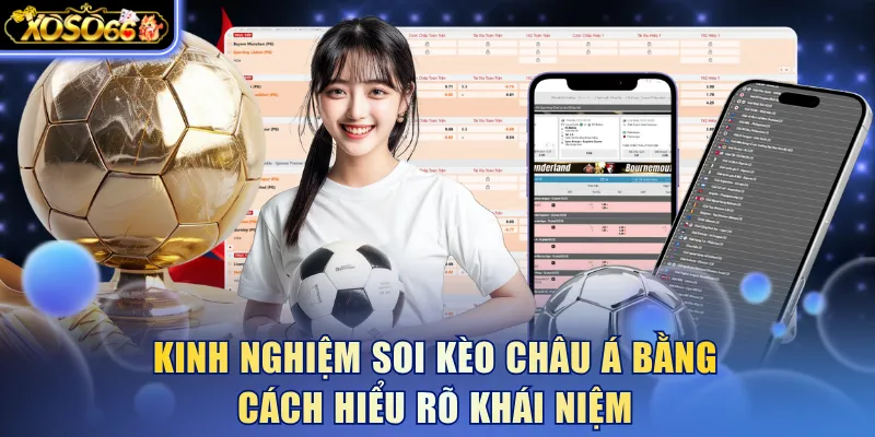 Kinh Nghiệm Soi Kèo Châu Á Tăng Chiến Thắng Cùng Xoso66 4 Xoso66 ⭐️ Trang web chính thức: xoso66.com Kinh nghiệm soi kèo châu Á bằng cách hiểu rõ khái niệm