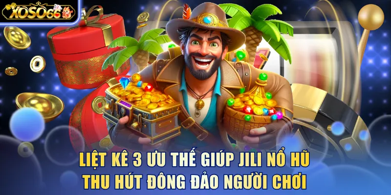 Jili Nổ Hũ - Sảnh Chơi Slot Đẳng Cấp Quốc Tế Tại Xoso66 5 Xoso66 ⭐️ Trang web chính thức: xoso66.com Liệt kê 3 ưu thế giúp Jili nổ hũ thu hút đông đảo người chơi