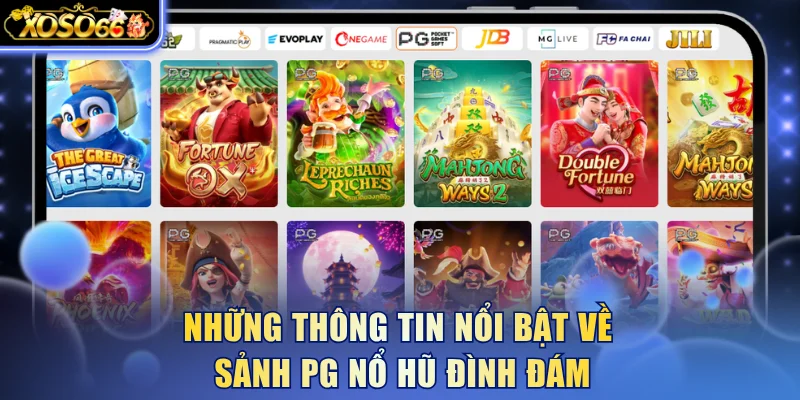 Tìm Hiểu Về PG Nổ Hũ - Đế Chế Slot Đổi Thưởng Số 1 Châu Á 4 Xoso66 ⭐️ Trang web chính thức: xoso66.com Những thông tin nổi bật về sảnh PG nổ hũ đình đám