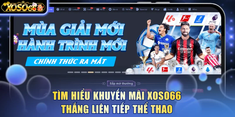Khuyến Mãi Xoso66 - Bùng Nổ Sự Kiện 10+ Thưởng Cực Sốc 5 Xoso66 ⭐️ Trang web chính thức: xoso66.com Tìm hiểu khuyến mãi Xoso66 thắng liên tiếp thể thao