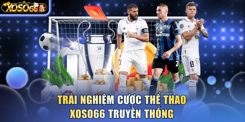 Thể Thao Xoso66 - Bắt Kèo Bóng Đá Thực Tế Thu Lãi Đậm 5 Xoso66 ⭐️ Trang web chính thức: xoso66.com Trải nghiệm cược thể thao Xoso66 truyền thống