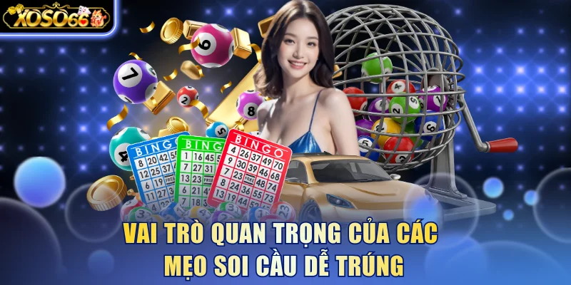 Top 3 Mẹo Soi Cầu Dễ Trúng Phù Hợp Với Mọi Người Chơi 4 Xoso66 ⭐️ Trang web chính thức: xoso66.com Vai trò quan trọng của các mẹo soi cầu dễ trúng