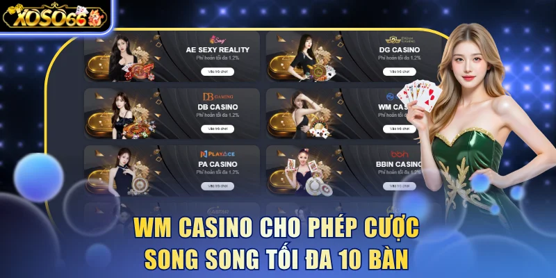 Tham Gia Casino Xoso66 Nhận Bonus 12,888K + Hoàn Trả 1.2% 5 Xoso66 ⭐️ Trang web chính thức: xoso66.com WM Casino cho phép cược song song tối đa 10 bàn